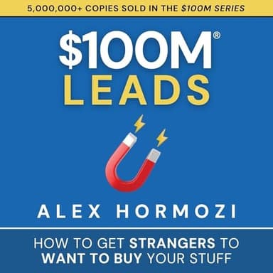 Cover of $100M Leads by Alex Hormozi