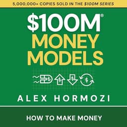 Cover of $100M Money Models by Alex Hormozi