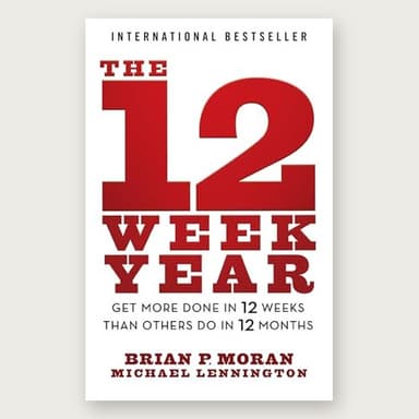 Cover of The 12 Week Year by Brian P. Moran and Michael Lennington