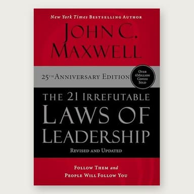 Cover of The 21 Irrefutable Laws of Leadership by John C. Maxwell, 25th Anniversary Edition