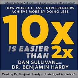 Cover of 10x Is Easier Than 2x by Dan Sullivan and Benjamin Hardy