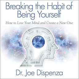 Cover of Breaking the Habit of Being Yourself by Joe Dispenza
