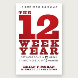 Cover of The 12 Week Year by Brian P. Moran and Michael Lennington