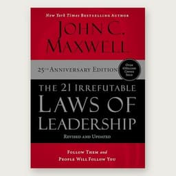 Cover of The 21 Irrefutable Laws of Leadership by John C. Maxwell, 25th Anniversary Edition